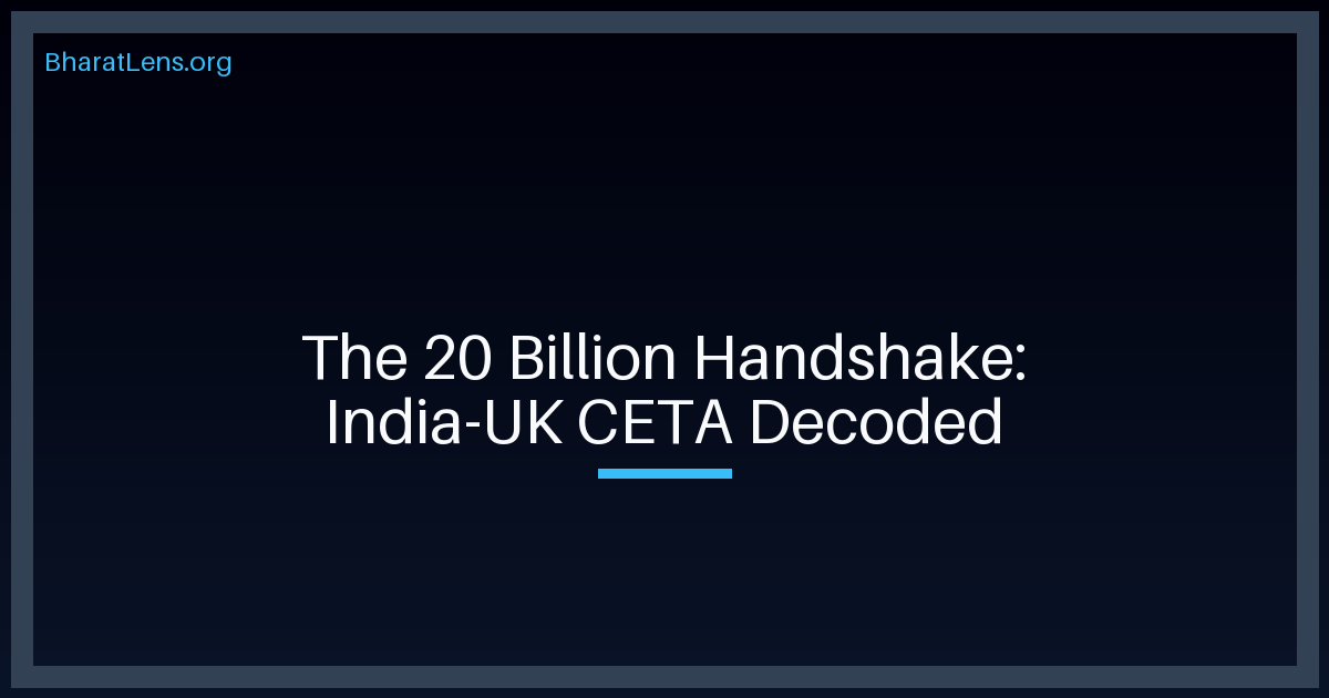The 20 Billion Handshake: Decoding India’s 'Service Sovereignty' in the UK CETA