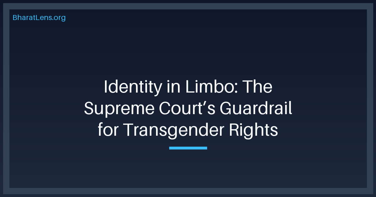 Identity in Limbo: The Supreme Court’s Guardrail for Transgender Rights