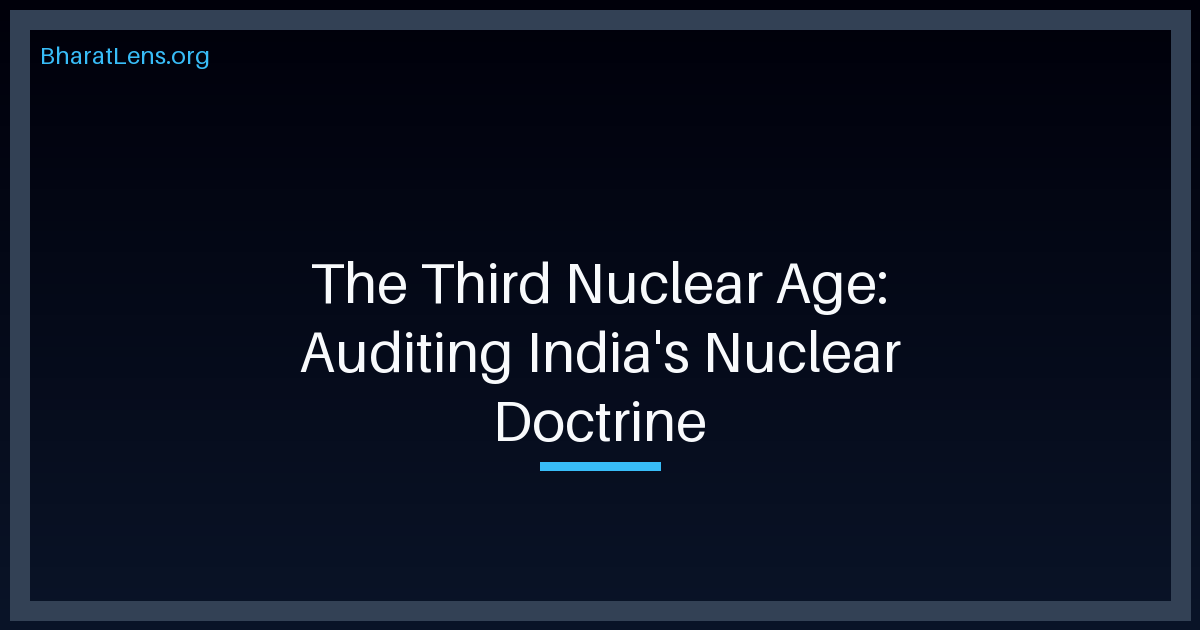The Third Nuclear Age: Why India's 2003 Doctrine is Facing a Silent Audit