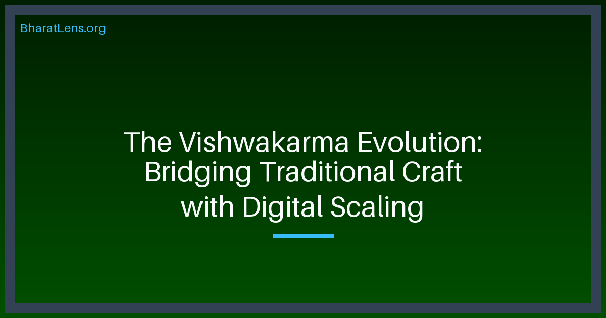 The Vishwakarma Evolution: Bridging Traditional Craft with Digital Scaling