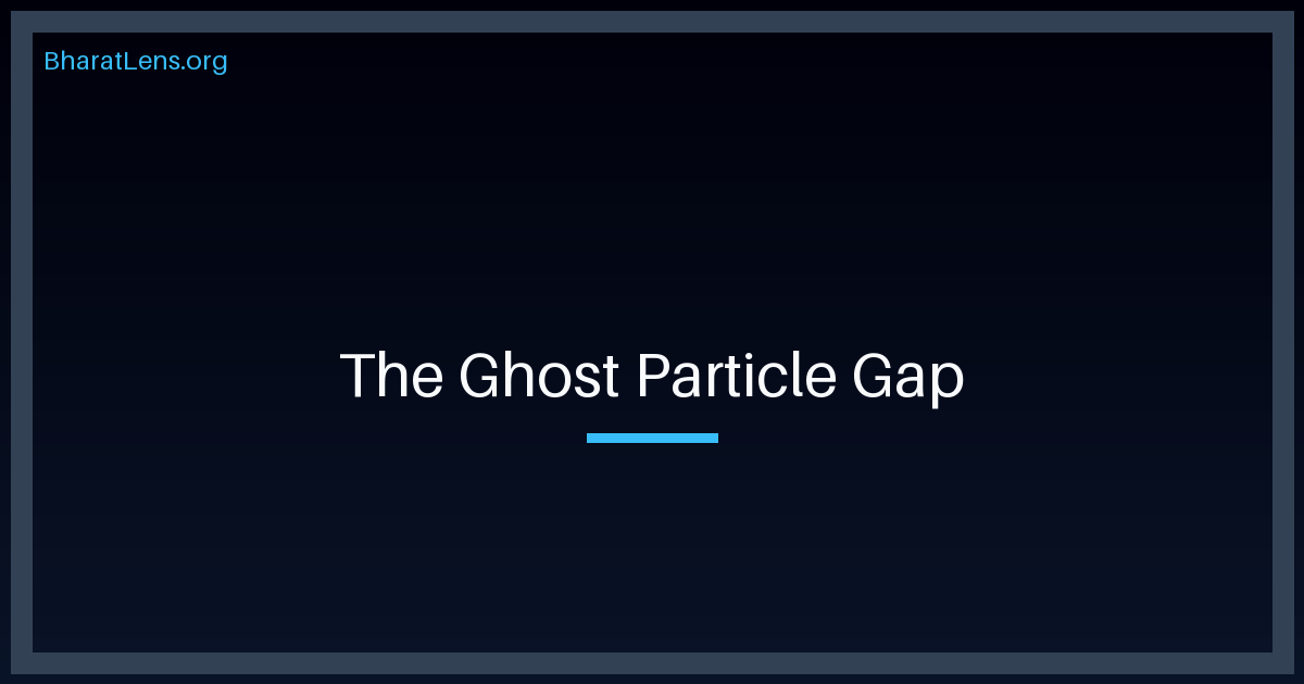 The Ghost Particle Gap: Why the 2026 Physics Nobel is a Warning for India’s Stalled Neutrino Dreams