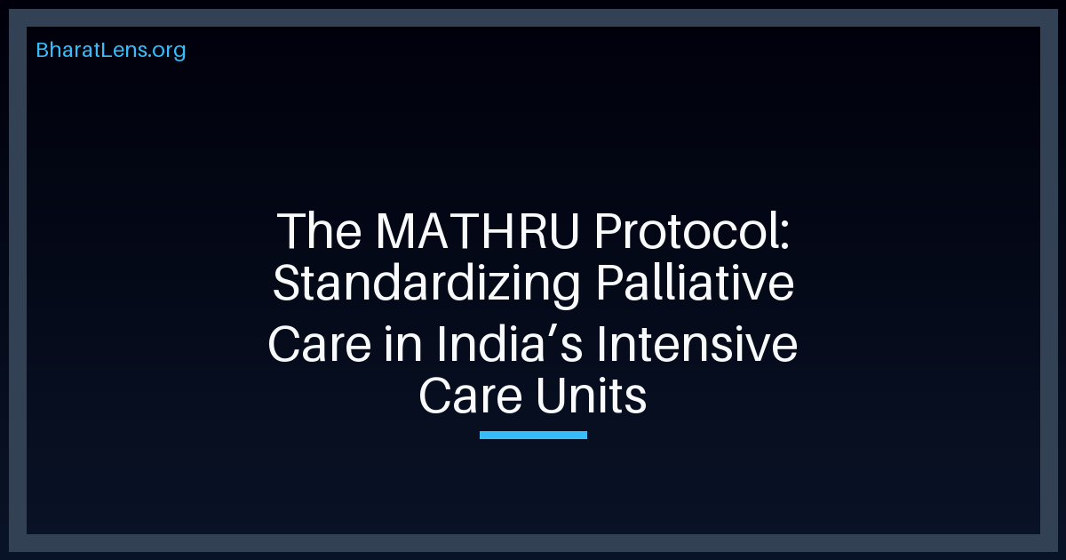 The MATHRU Protocol: Standardizing Palliative Care in India’s Intensive Care Units