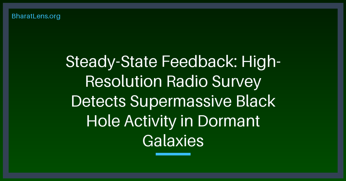 Steady-State Feedback: High-Resolution Radio Survey Detects Supermassive Black Hole Activity in Dormant Galaxies