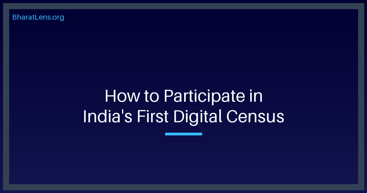 How to Participate in India’s First Digital Census (Phase 1)