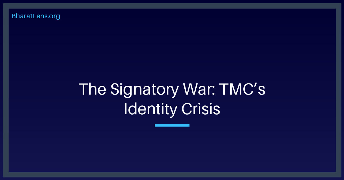 The Signatory War: TMC’s Identity Crisis and the Playbook of Bureaucratic Dissolution