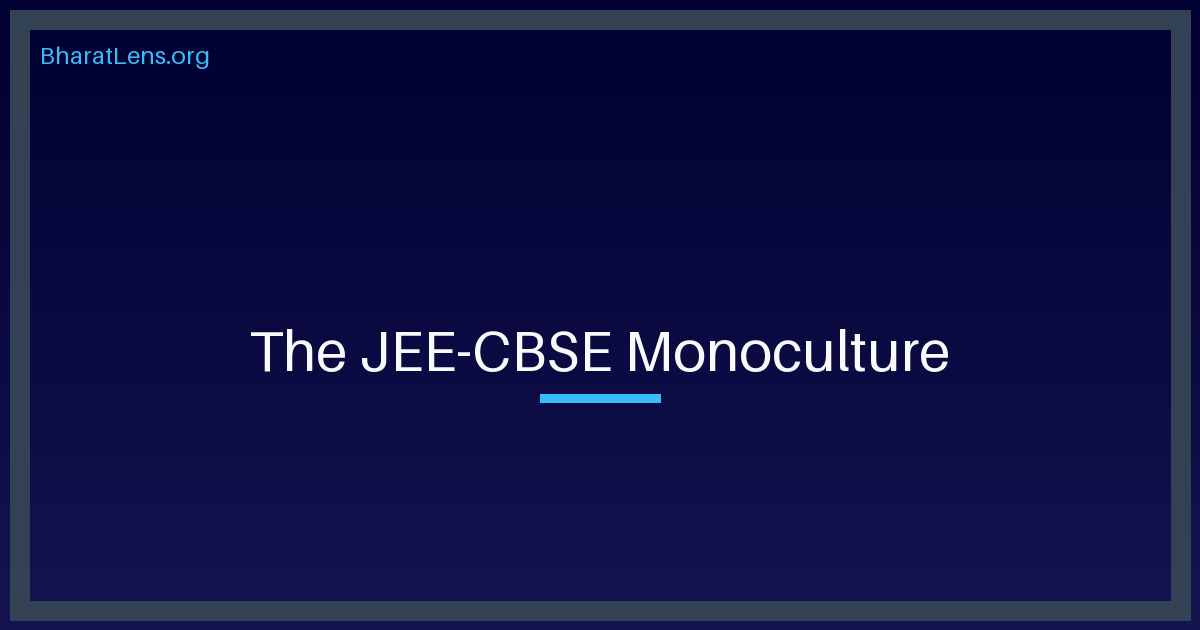 The JEE-CBSE Monoculture: India’s Innovation Bottleneck