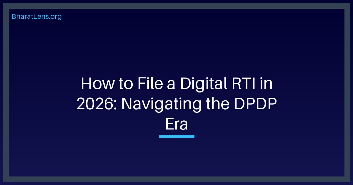 How to File a Digital RTI in 2026: Navigating the DPDP Era