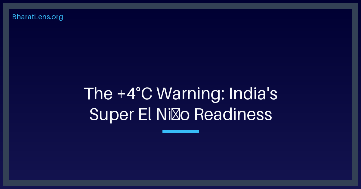 The +4°C Warning: India's 'Super' El Niño Readiness under Strategic Stress