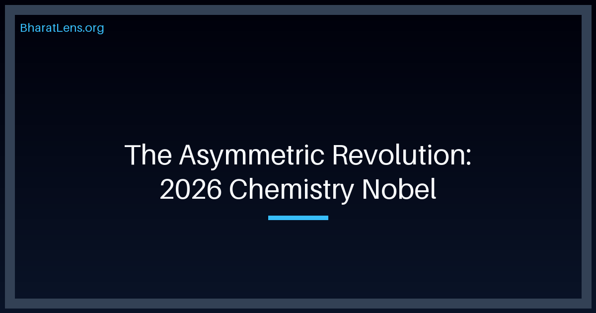 The Asymmetric Revolution: Why the 2026 Chemistry Nobel is the Soul of Safe Medicine